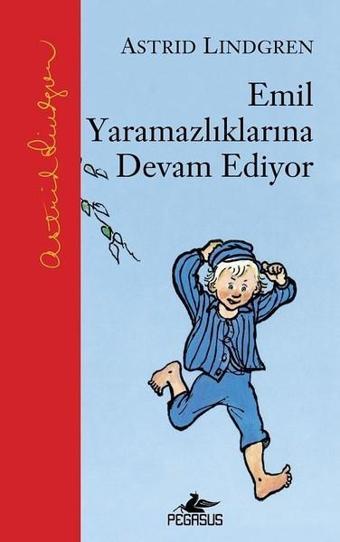 Emil Yaramazlıklarına Devam Ediyor - Astrid Lindgren - Pegasus Yayınevi