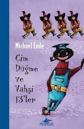 Cim Düğme ve Vahşi 13'ler - Michael Ende - Pegasus Yayınevi