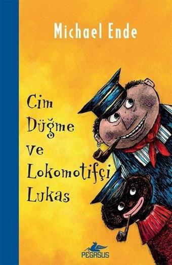 Cim Düğme ve Lokomotifçi Lukas - Michael Ende - Pegasus Yayınevi