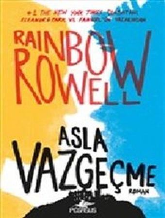 Asla Vazgeçme - Rainbow Rowell - Pegasus Yayınevi