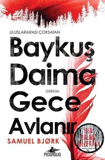 Baykuş Daima Gece Avlanır - Samuel Bjork - Pegasus Yayınevi