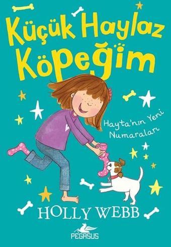 Küçük Haylaz Köpeğim 2-Hayta'nın Yeni Numaraları - Holly Webb - Pegasus Yayınevi
