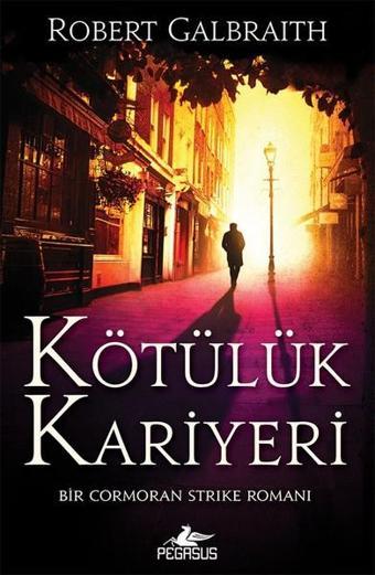 Kötülük Kariyeri-Cormoran Strike 3 - Robert Galbraith - Pegasus Yayınevi