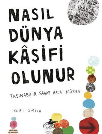 Nasıl Dünya Kaşifi Olunur - Keri Smith - Pegasus Yayınevi