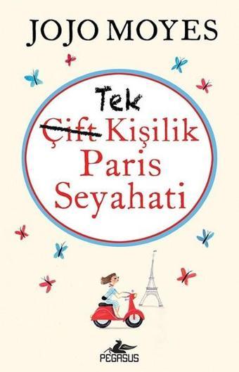 Tek Kişilik Paris Seyahati - Jojo Moyes - Pegasus Yayınevi