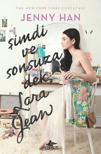 Şimdi ve Sonsuza Dek Lara Jean - Jenny Han - Pegasus Yayınevi