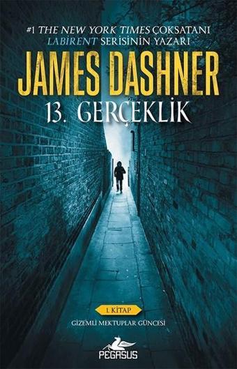 13.Gerçeklik-1.Kitap-Gizemli Mektuplar Güncesi - James Dashner - Pegasus Yayınevi