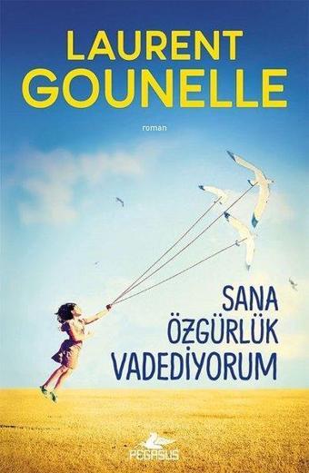 Sana Özgürlük Vadediyorum - Laurent Gounelle - Pegasus Yayınevi