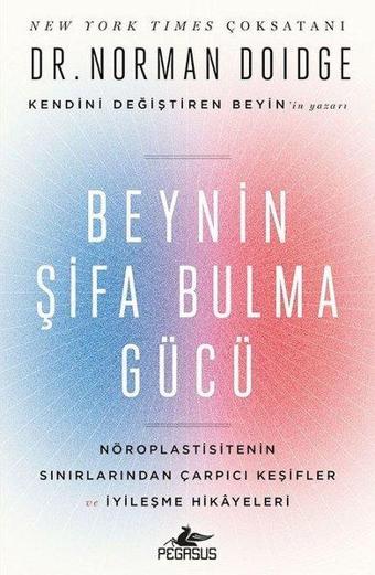 Beynin Şifa Bulma Gücü - Norman Doidge - Pegasus Yayınevi