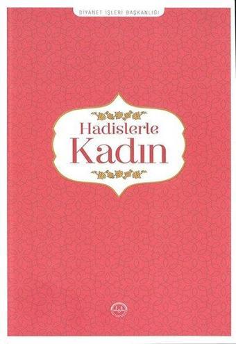 Hadislerle Kadın - Huriye Martı - Diyanet İşleri Başkanlığı