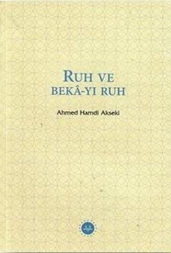 Ruh ve Beka-yı Ruh - Ahmed Hamdi Akseki - Diyanet İşleri Başkanlığı