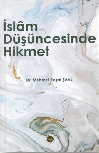 İslam Düşüncesinde Hikmet - Mehmet Reşat Şavlı - Diyanet İşleri Başkanlığı