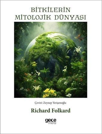 Bitkilerin Mitolojik Dünyası - Richard Folkard - Gece Kitaplığı