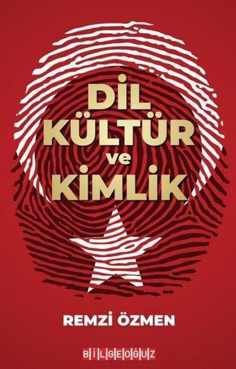 Dil Kültür ve Kimlik - Remzi Özmen - Bilgeoğuz Yayınları