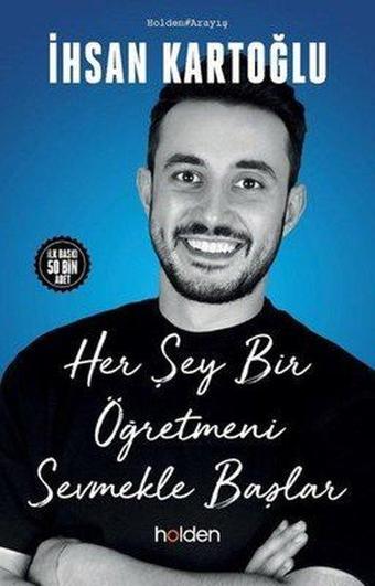 İmzalı - Her Şey Bir Öğretmeni Sevmekle Başlar - İhsan Kartoğlu - Holden