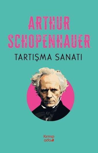 Tartışma Sanatı - Arthur Schopenhauer - Kırmızı Ada Yayınları