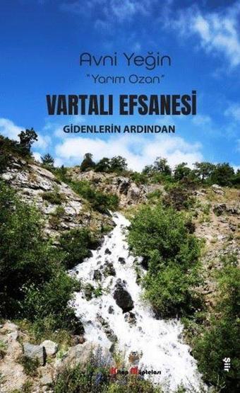 Vartalı Efsanesi - Gidenlerin Ardında - Avni Yeğin - Kitap Müptelası Yayınları