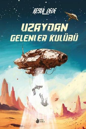 Uzaydan Gelenler Kulübü - Resül Dede - Genç Damla Yayınevi