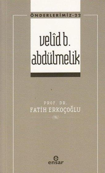 Velid B.Abdülmelik - Önderlerimiz 22 - Fatih Erkoçoğlu - Ensar Neşriyat