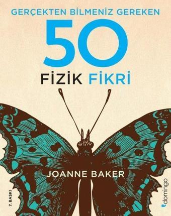 Gerçekten Bilmeniz Gereken 50 Fizik Fikri - Joanne Baker - Domingo Yayınevi