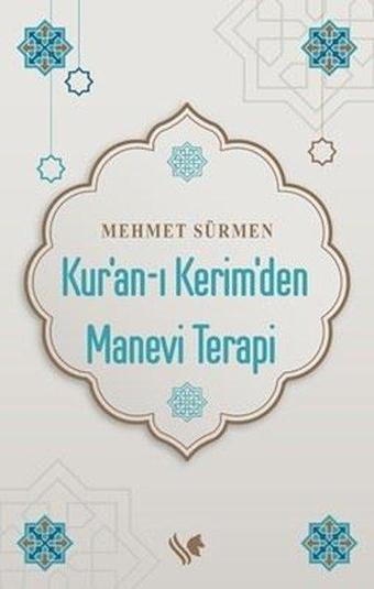 Kur'an - ı Kerim'den Manevi Terapi - Mehmet Sürmen - S.S International Publishing