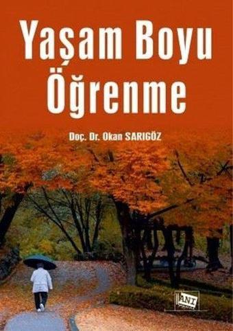 Yaşam Boyu Öğrenme - Okan Sarıgöz - Anı Yayıncılık