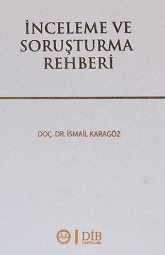 İnceleme ve Soruşturma Rehberi - İsmail Karagöz - Diyanet İşleri Başkanlığı