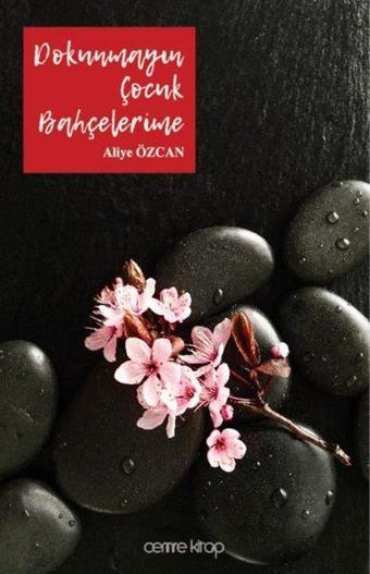 Dokunmayın Çocuk Bahçelerime - Cemre Kitap Yayın