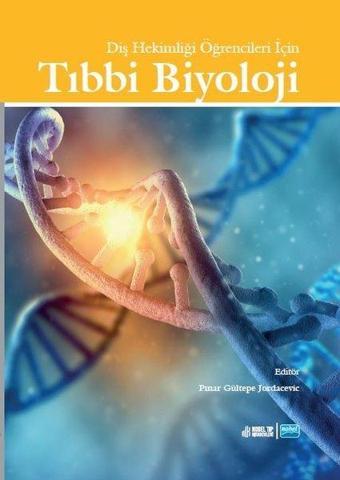 Tıbbi Biyoloji - Diş Hekimliği Öğrencileri İçin - Kolektif  - Nobel Tıp Kitabevleri