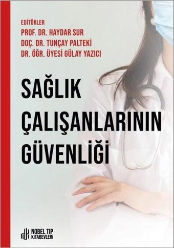 Sağlık Çalışanlarının Güvenliği - Kolektif  - Nobel Tıp Kitabevleri