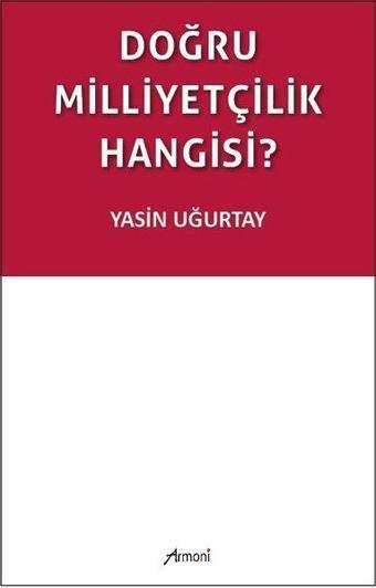 Doğru Milliyetçilik Hangisi? - Yasin Uğurtay - Armoni