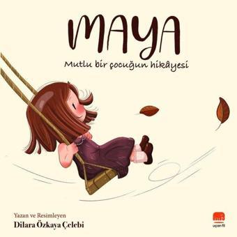 Maya - Mutlu Bir Çocuğun Hikayesi - Dilara Özkaya Çelebi - Uçan Fil