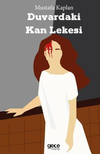 Duvardaki Kan Lekesi - Mustafa Kaplan - Gece Kitaplığı
