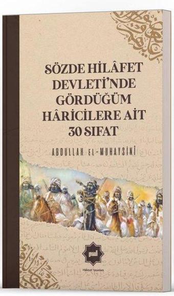 Sözde Hilafet Devleti'nde Gördüğüm Haricilere Ait 30 Sıfat - Abdullah El -  Muhaysini - Hidayet Yayınları
