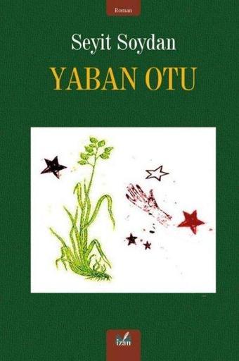 Yaban Otu - Seyit Soydan - İzan Yayıncılık