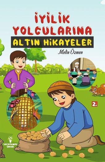 İyilik Yolcularına Altın Hikayeler - Metin Özmen - Serencam Yayınevi