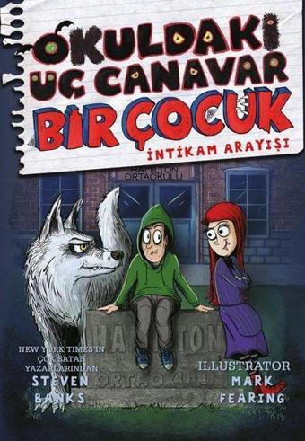 Okuldaki Üç Canavar Bir Çocuk: İntikam Arayışı - Steven Banks - Parola Çocuk