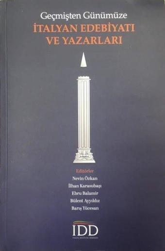 Geçmişten Günümüze İtalyan Edebiyatı ve Yazarları - Kolektif  - İtalya Dostluk Derneği