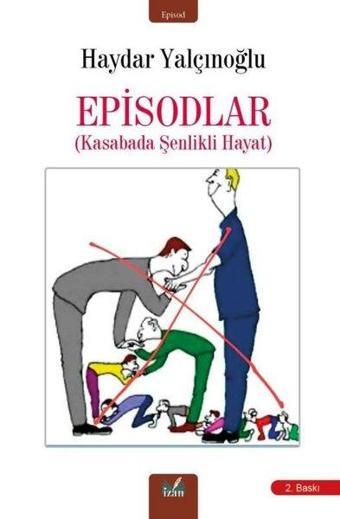 Episodlar - Kasabada Şenlikli  Hayat - Haydar Yalçınoğlu - İzan Yayıncılık