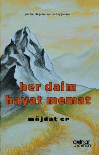 Her Daim Hayat Memat - Müjdat Er - Gülnar Yayınları