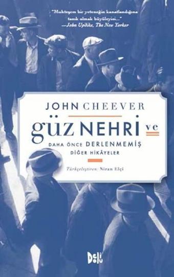 Güz Nehri ve Daha Önce Derlenmiş Diğer Hikayeler - John Cheever - DeliDolu