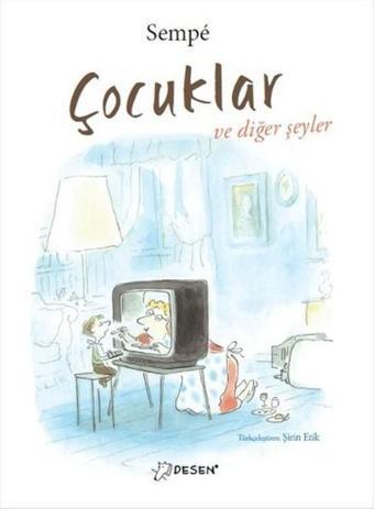 Çocuklar ve Diğer Şeyler - Jean-Jacques Sempe - Desen Yayınları