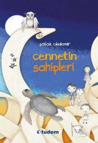 Cennetin Sahipleri - Şafak Okdemir - Tudem Yayınları