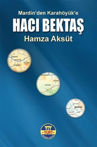 Hacı Bektaş-Mardinden Karahöyüke - Hamza Aksüt - Yurt Kitap Yayın