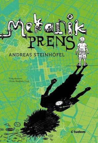 Mekanik Prens - Andreas Steinhöfel - Tudem Yayınları