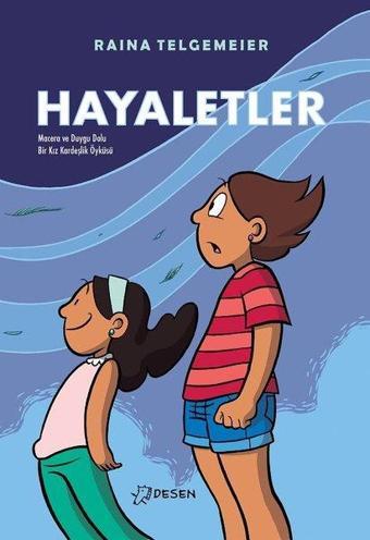 Hayaletler - Raina Telgemeier - Desen Yayınları