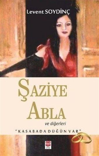 Şaziye Abla ve Diğerleri-Kasabada Düğün Var - Levent Soydinç - Bilge Baykuş