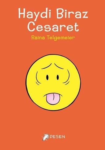 Haydi Biraz Cesaret - Raina Telgemeier - Desen Yayınları