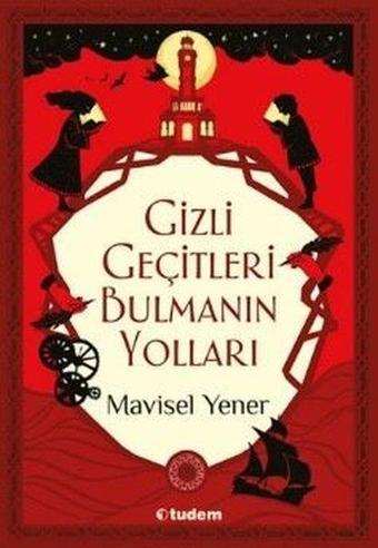 Gizli Geçitleri Bulmanın Yolları - Mavisel Yener - Tudem Yayınları