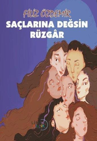 Saçlarına Değsin Rüzgar - Filiz Özdemir - Liman Kültür Yayınevi